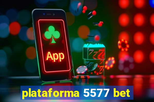 plataforma 5577 bet